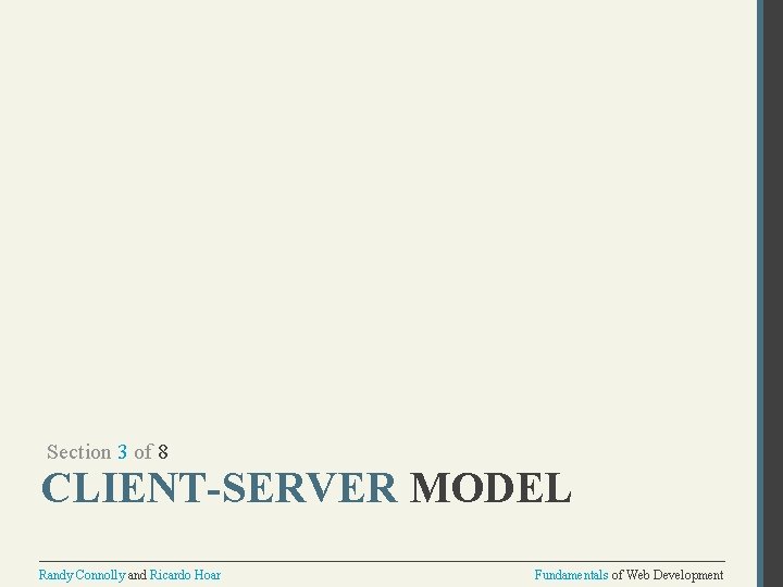 Section 3 of 8 CLIENT-SERVER MODEL Randy Connolly and Ricardo Hoar Fundamentals of Web