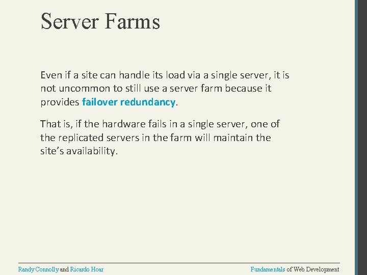 Server Farms Even if a site can handle its load via a single server,