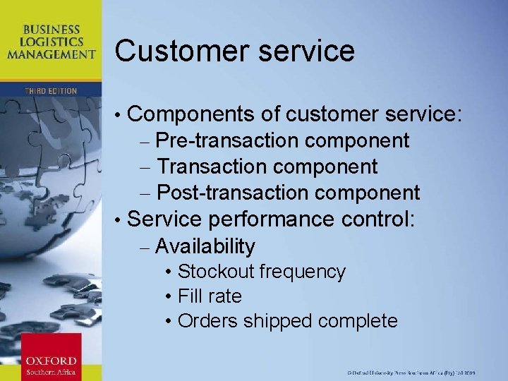 Customer service • Components of customer service: – Pre-transaction component – Transaction component –