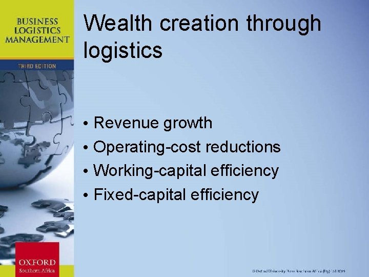 Wealth creation through logistics • Revenue growth • Operating-cost reductions • Working-capital efficiency •
