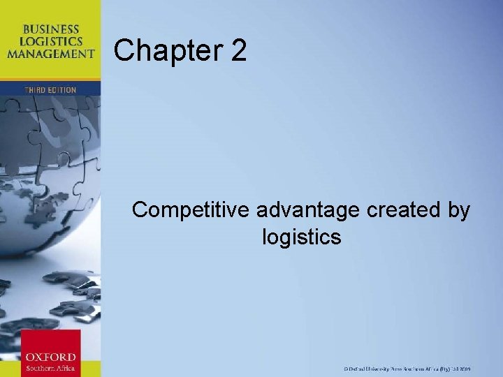 Chapter 2 Competitive advantage created by logistics Chapter 11: Strategic Leadership 