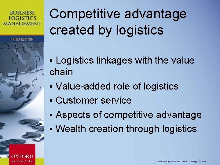 Competitive advantage created by logistics • Logistics linkages with the value chain • Value-added