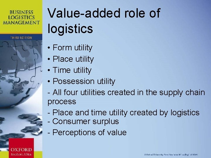 Value-added role of logistics • Form utility • Place utility • Time utility •