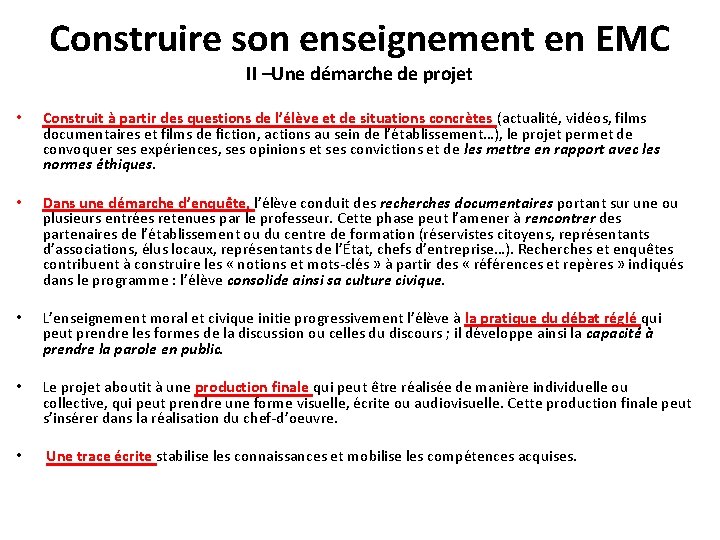 Construire son enseignement en EMC II –Une démarche de projet • Construit à partir