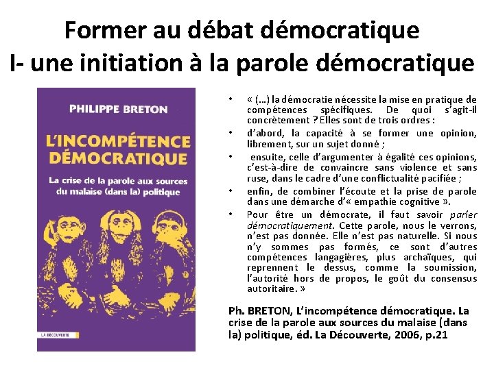 Former au débat démocratique I- une initiation à la parole démocratique • • •