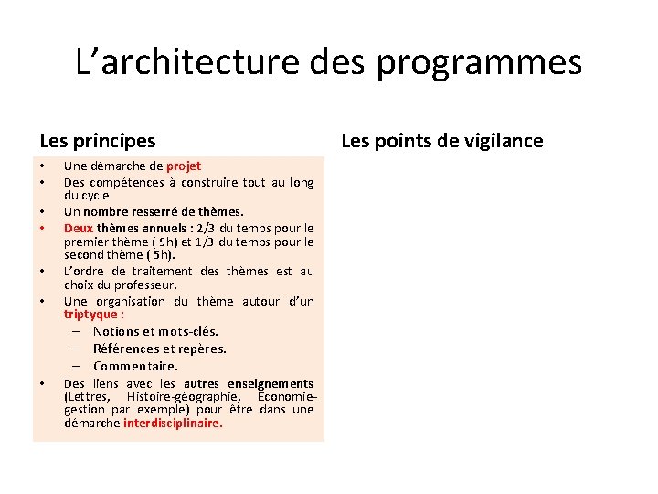 L’architecture des programmes Les principes • • Une démarche de projet Des compétences à
