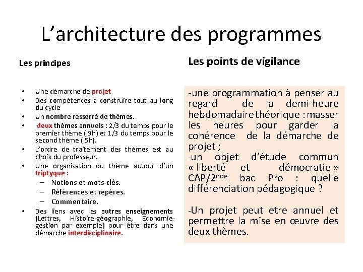 L’architecture des programmes Les principes • • Les points de vigilance Une démarche de