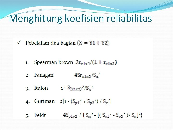 Menghitung koefisien reliabilitas 