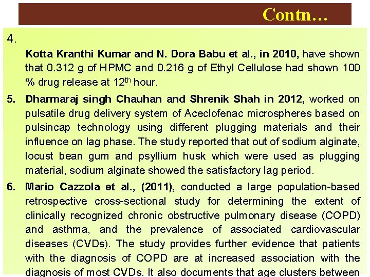 Contn… 4. Kotta Kranthi Kumar and N. Dora Babu et al. , in 2010, Contn… 4. Kotta Kranthi Kumar and N. Dora Babu et al. , in 2010,
