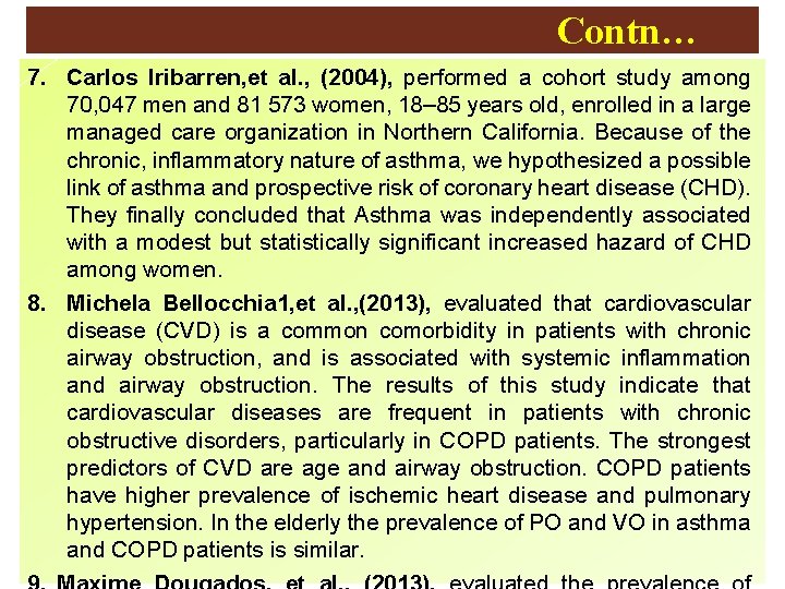 Contn… 7. Carlos Iribarren, et al. , (2004), performed a cohort study among 70, Contn… 7. Carlos Iribarren, et al. , (2004), performed a cohort study among 70,