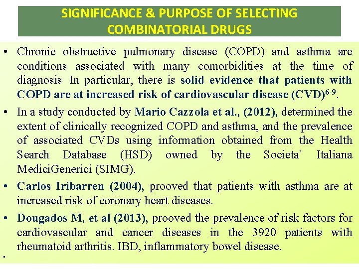 SIGNIFICANCE & PURPOSE OF SELECTING COMBINATORIAL DRUGS • Chronic obstructive pulmonary disease (COPD) and SIGNIFICANCE & PURPOSE OF SELECTING COMBINATORIAL DRUGS • Chronic obstructive pulmonary disease (COPD) and