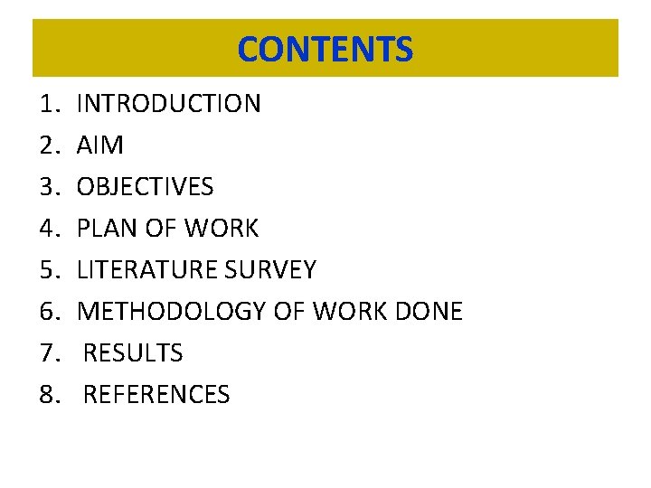 CONTENTS 1. 2. 3. 4. 5. 6. 7. 8. INTRODUCTION AIM OBJECTIVES PLAN OF CONTENTS 1. 2. 3. 4. 5. 6. 7. 8. INTRODUCTION AIM OBJECTIVES PLAN OF