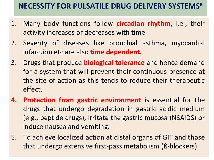 NECESSITY FOR PULSATILE DRUG DELIVERY SYSTEMS 5 1. Many body functions follow circadian rhythm, NECESSITY FOR PULSATILE DRUG DELIVERY SYSTEMS 5 1. Many body functions follow circadian rhythm,