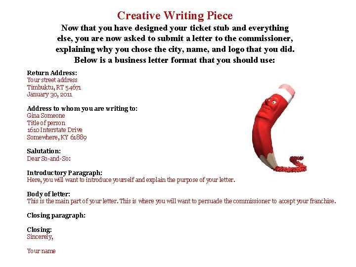 Creative Writing Piece Now that you have designed your ticket stub and everything else,