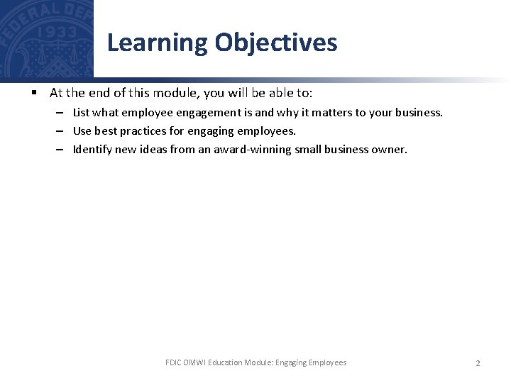 Learning Objectives § At the end of this module, you will be able to: Learning Objectives § At the end of this module, you will be able to: