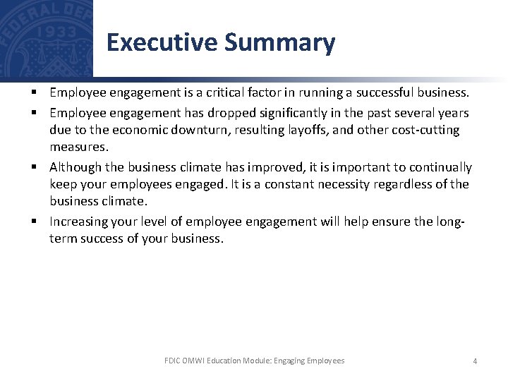 Executive Summary § Employee engagement is a critical factor in running a successful business. Executive Summary § Employee engagement is a critical factor in running a successful business.