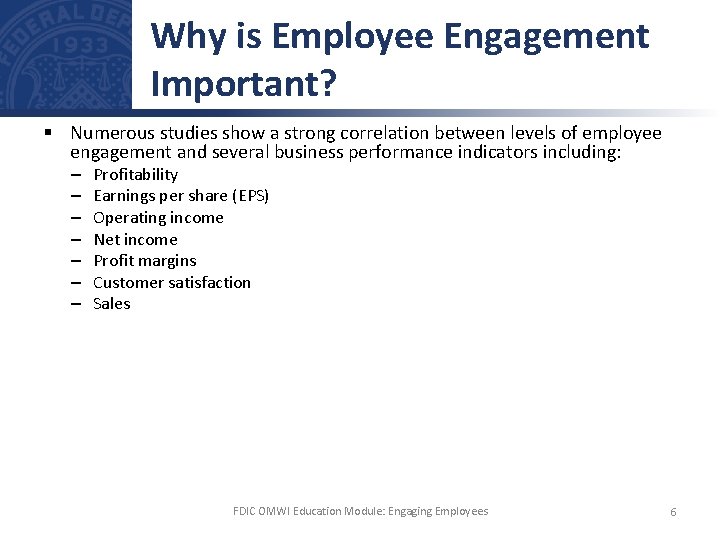 Why is Employee Engagement Important? § Numerous studies show a strong correlation between levels