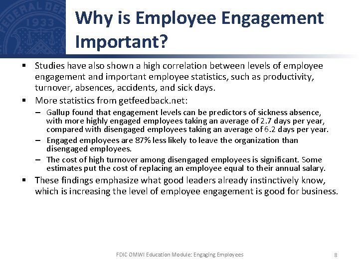 Why is Employee Engagement Important? § Studies have also shown a high correlation between