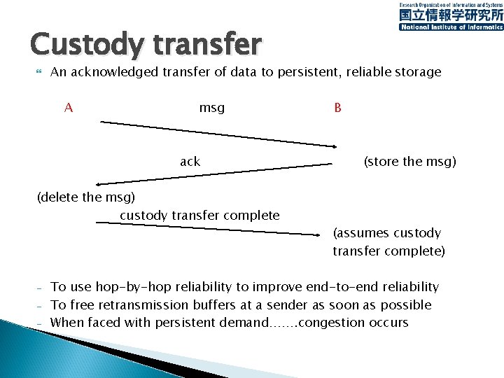 Custody transfer An acknowledged transfer of data to persistent, reliable storage A msg ack
