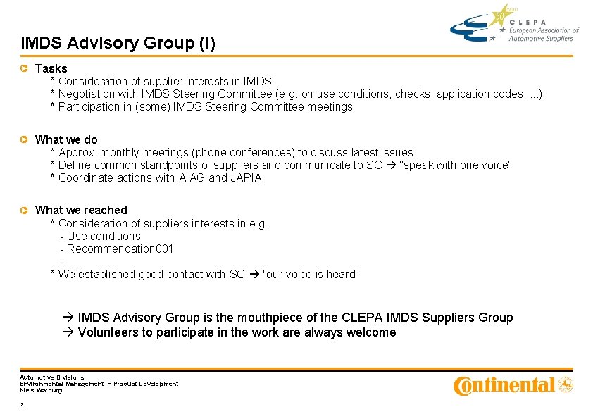 IMDS Advisory Group (I) Tasks * Consideration of supplier interests in IMDS * Negotiation