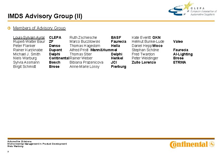 IMDS Advisory Group (II) Members of Advisory Group Louis-Sylvain Ayral Rupert-Walter Baur Peter Flanker