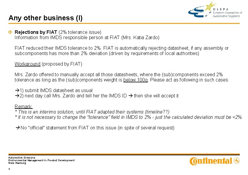 Any other business (I) Rejections by FIAT (2% tolerance issue) Information from IMDS responsible