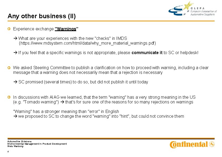 Any other business (II) Experience exchange "Warnings" What are your experiences with the new