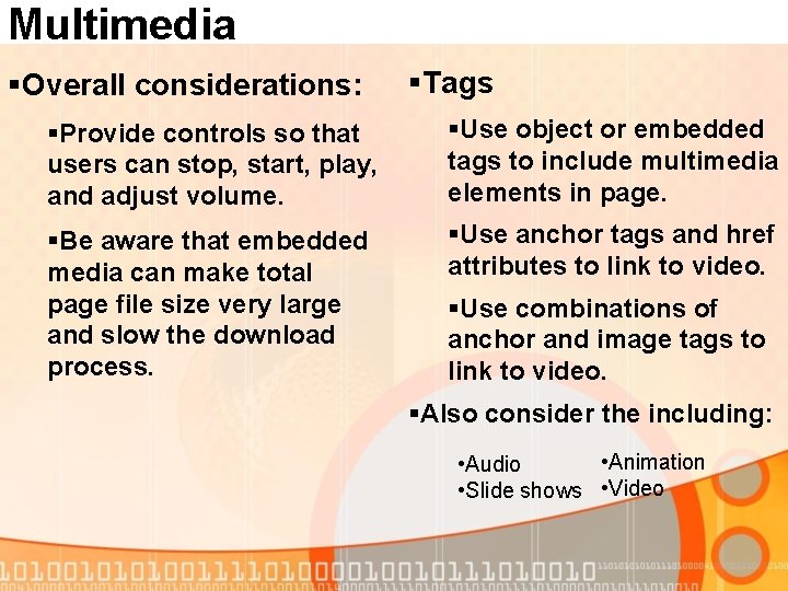 Multimedia §Overall considerations: §Tags §Provide controls so that users can stop, start, play, and