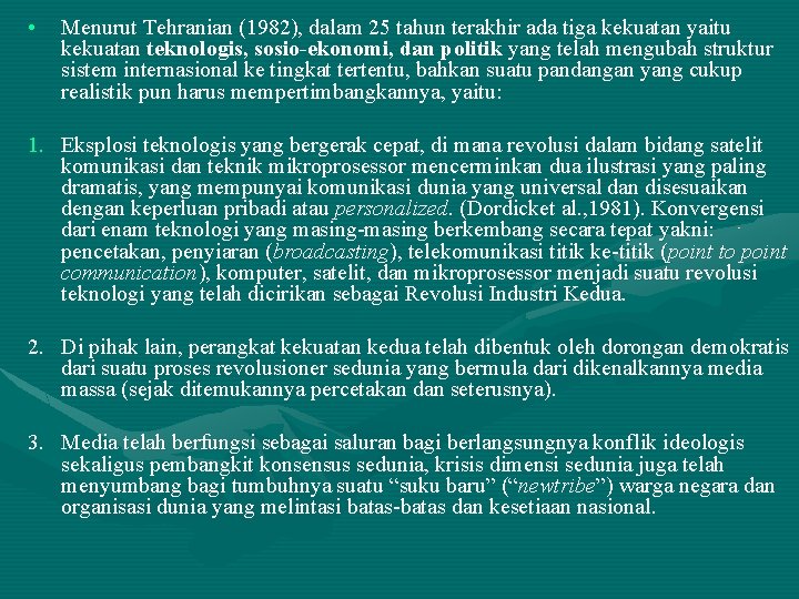 • Menurut Tehranian (1982), dalam 25 tahun terakhir ada tiga kekuatan yaitu kekuatan • Menurut Tehranian (1982), dalam 25 tahun terakhir ada tiga kekuatan yaitu kekuatan