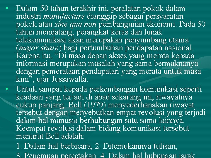 • Dalam 50 tahun terakhir ini, peralatan pokok dalam industri manufacture dianggap sebagai • Dalam 50 tahun terakhir ini, peralatan pokok dalam industri manufacture dianggap sebagai