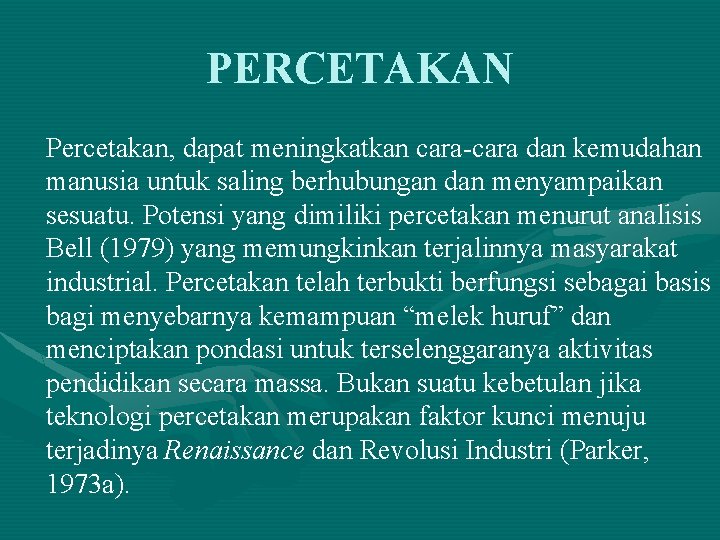 PERCETAKAN Percetakan, dapat meningkatkan cara-cara dan kemudahan manusia untuk saling berhubungan dan menyampaikan sesuatu. PERCETAKAN Percetakan, dapat meningkatkan cara-cara dan kemudahan manusia untuk saling berhubungan dan menyampaikan sesuatu.