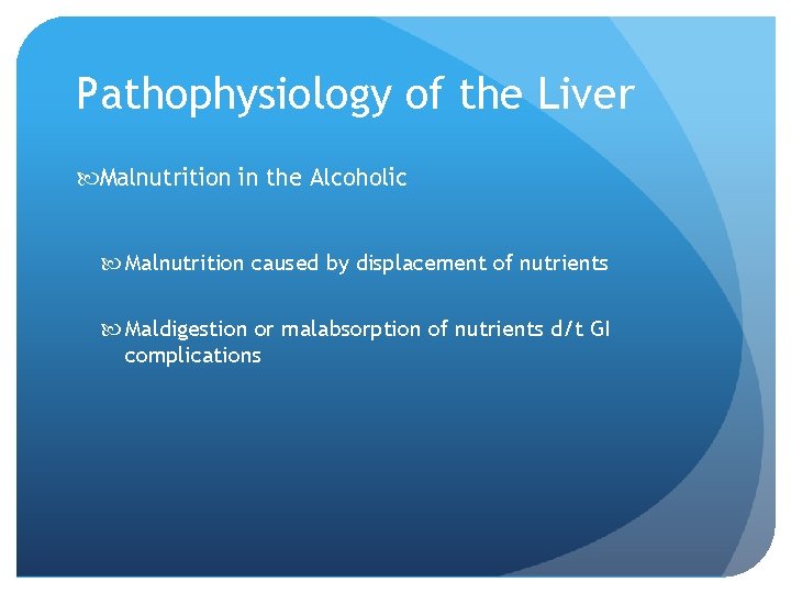 Pathophysiology of the Liver Malnutrition in the Alcoholic Malnutrition caused by displacement of nutrients