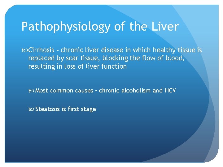 Pathophysiology of the Liver Cirrhosis - chronic liver disease in which healthy tissue is