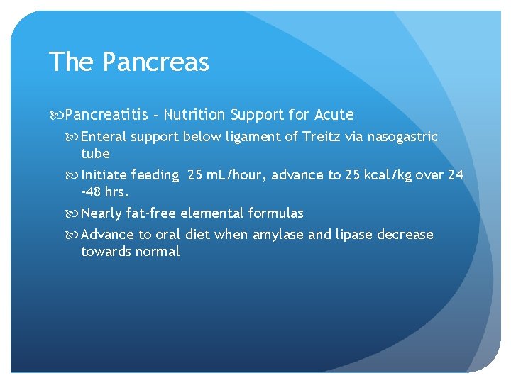 The Pancreas Pancreatitis - Nutrition Support for Acute Enteral support below ligament of Treitz