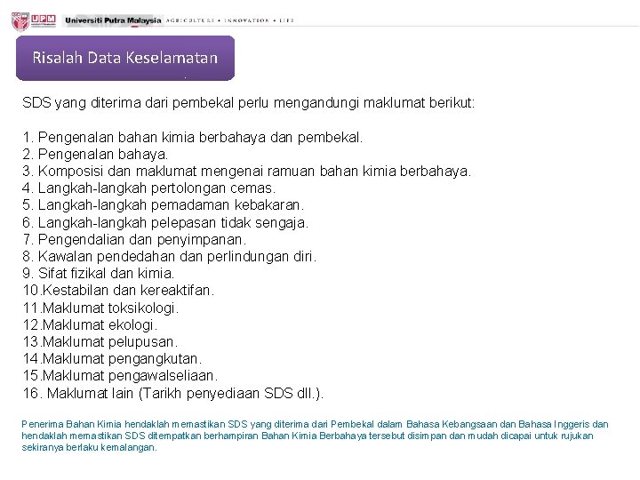 Risalah Data Keselamatan SDS yang diterima dari pembekal perlu mengandungi maklumat berikut: 1. Pengenalan