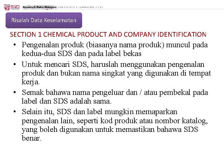 Risalah Data Keselamatan SECTION 1 CHEMICAL PRODUCT AND COMPANY IDENTIFICATION • Pengenalan produk (biasanya