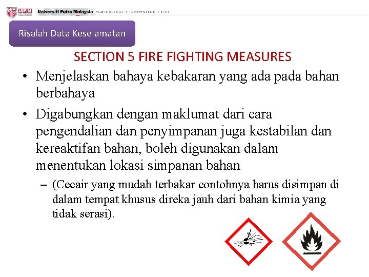 Risalah Data Keselamatan SECTION 5 FIRE FIGHTING MEASURES • Menjelaskan bahaya kebakaran yang ada