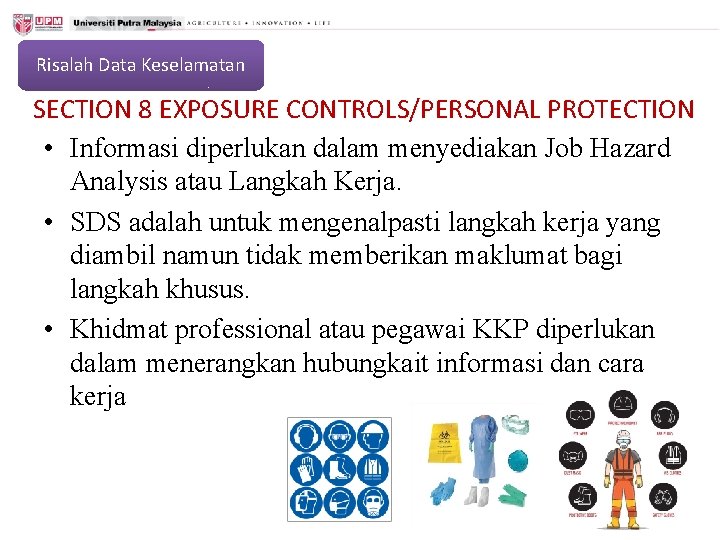 Risalah Data Keselamatan SECTION 8 EXPOSURE CONTROLS/PERSONAL PROTECTION • Informasi diperlukan dalam menyediakan Job