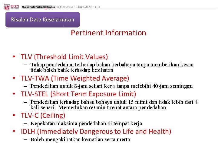 Risalah Data Keselamatan Pertinent Information • TLV (Threshold Limit Values) – Tahap pendedahan terhadap
