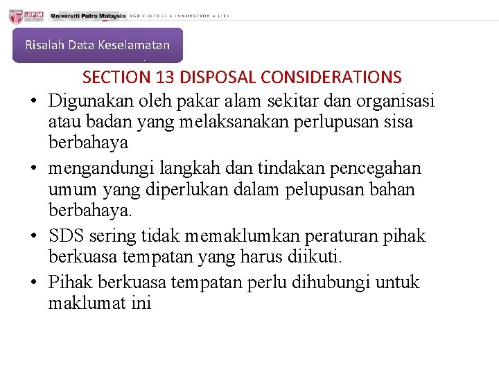 Risalah Data Keselamatan • • SECTION 13 DISPOSAL CONSIDERATIONS Digunakan oleh pakar alam sekitar