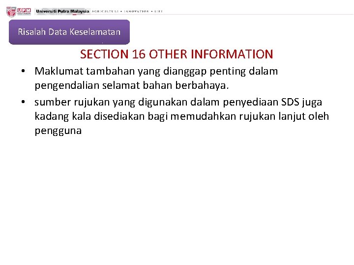 Risalah Data Keselamatan SECTION 16 OTHER INFORMATION • Maklumat tambahan yang dianggap penting dalam
