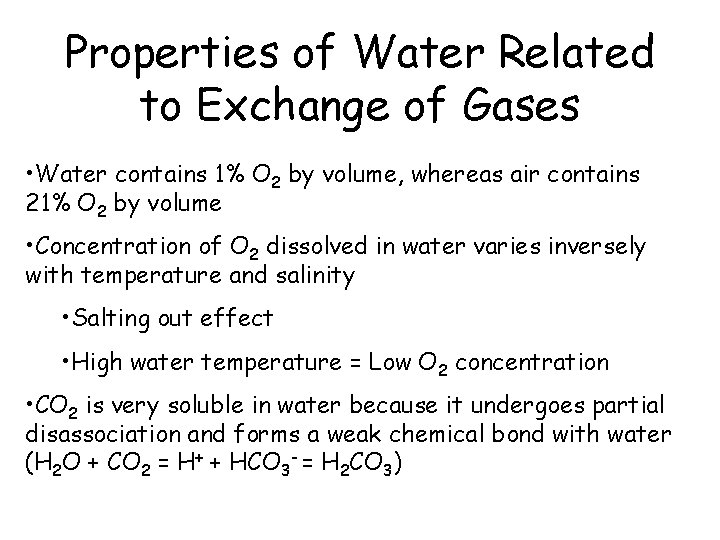 Properties of Water Related to Exchange of Gases • Water contains 1% O 2 Properties of Water Related to Exchange of Gases • Water contains 1% O 2