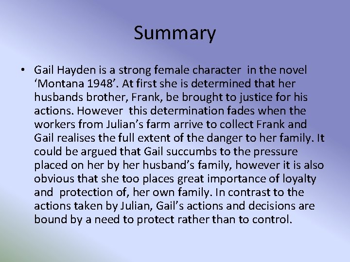Summary • Gail Hayden is a strong female character in the novel ‘Montana 1948’.