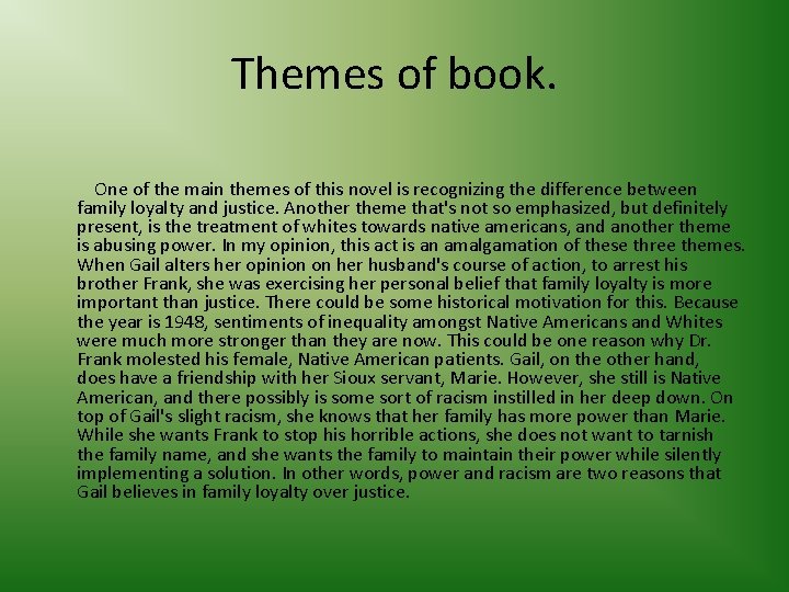 Themes of book. One of the main themes of this novel is recognizing the