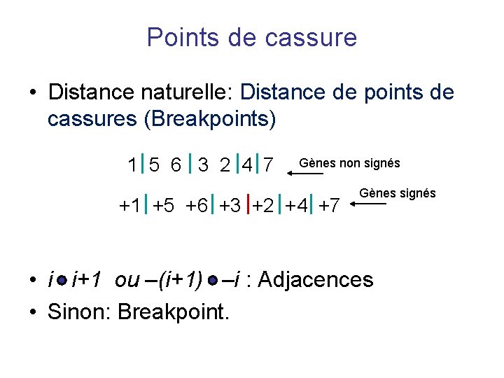 Points de cassure • Distance naturelle: Distance de points de cassures (Breakpoints) 1 5 Points de cassure • Distance naturelle: Distance de points de cassures (Breakpoints) 1 5