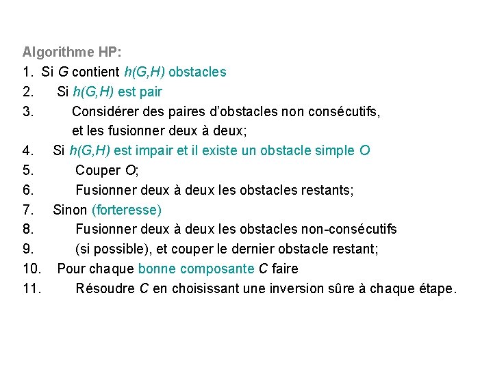 Algorithme HP: 1. Si G contient h(G, H) obstacles 2. Si h(G, H) est