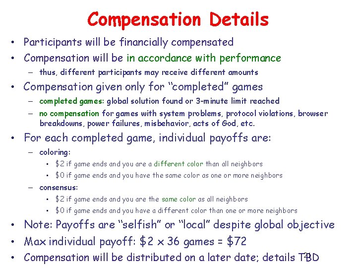 Compensation Details • Participants will be financially compensated • Compensation will be in accordance Compensation Details • Participants will be financially compensated • Compensation will be in accordance