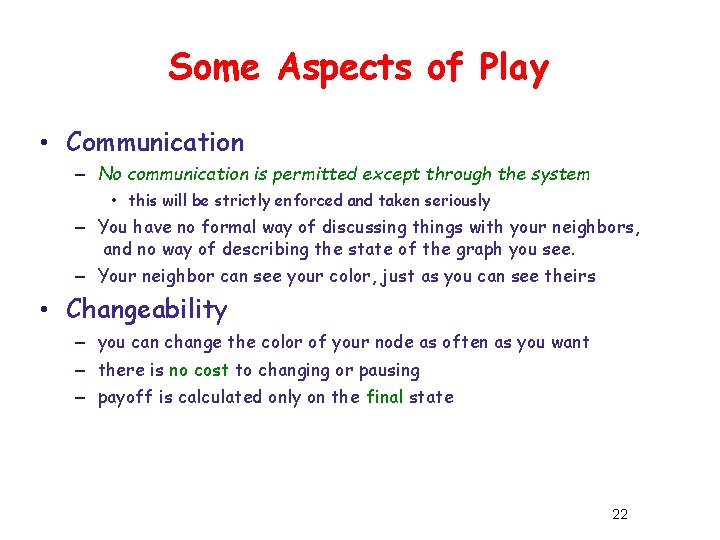 Some Aspects of Play • Communication – No communication is permitted except through the Some Aspects of Play • Communication – No communication is permitted except through the