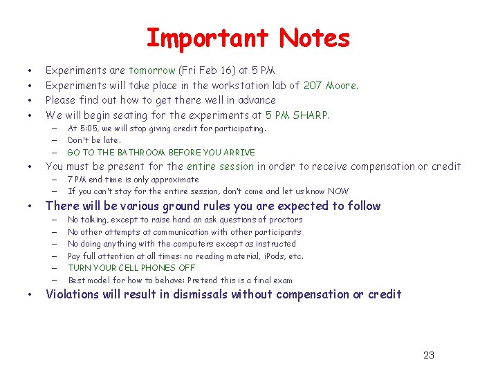 Important Notes • • Experiments are tomorrow (Fri Feb 16) at 5 PM Experiments Important Notes • • Experiments are tomorrow (Fri Feb 16) at 5 PM Experiments