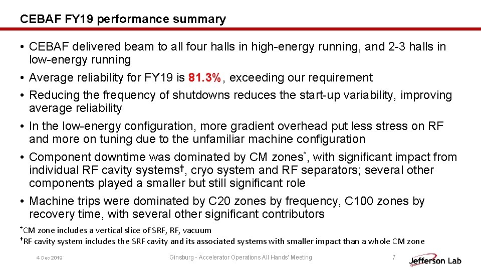 CEBAF FY 19 performance summary • CEBAF delivered beam to all four halls in CEBAF FY 19 performance summary • CEBAF delivered beam to all four halls in